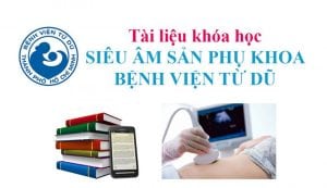 Trọn bộ tài liệu khóa học siêu âm sản phụ khoa BV Từ Dũ