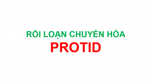 21 Rối loạn chuyển hóa Protid