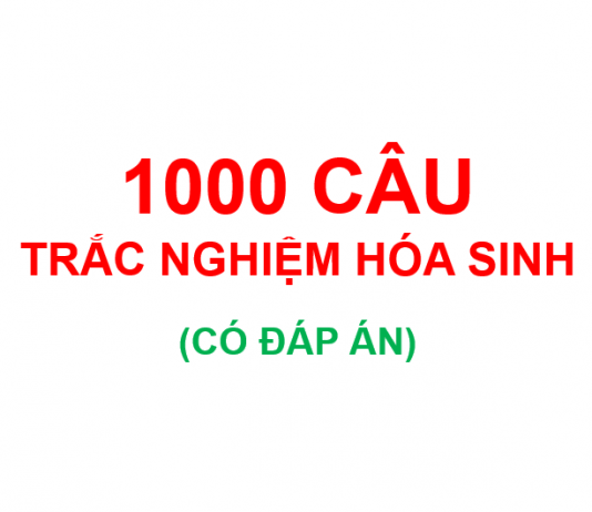 1000 câu trắc nghiệm hóa sinh có đáp án