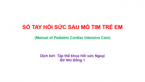 Sổ tay hồi sức sau mổ tim trẻ em (Manual of Pediatric Cardiac Intensive Care)