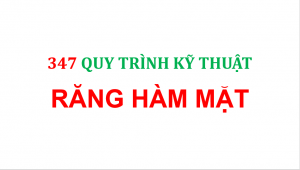 Tổng hợp các quy trình kỹ thuật răng hàm mặt