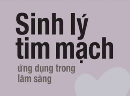 Sinh Lý Tim Mạch Ứng Dụng Trong Lâm Sàng - PGS.TS. Lê Minh Khôi